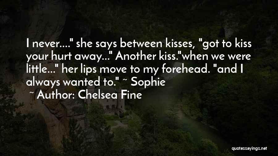 Kisses Quotes By Chelsea Fine