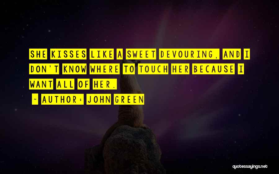 Kisses Quotes By John Green