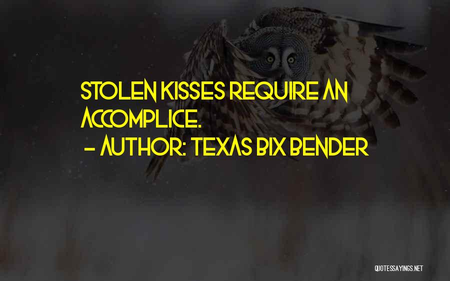 Kisses Quotes By Texas Bix Bender