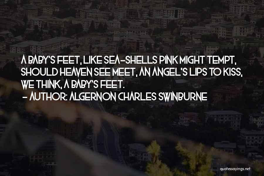 Kissing A Baby Quotes By Algernon Charles Swinburne