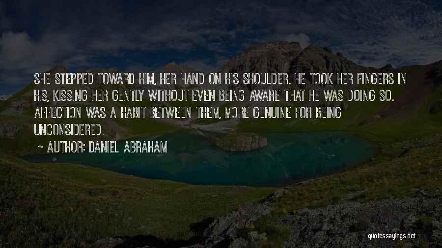 Kissing A Hand Quotes By Daniel Abraham