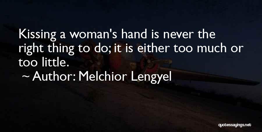 Kissing A Hand Quotes By Melchior Lengyel