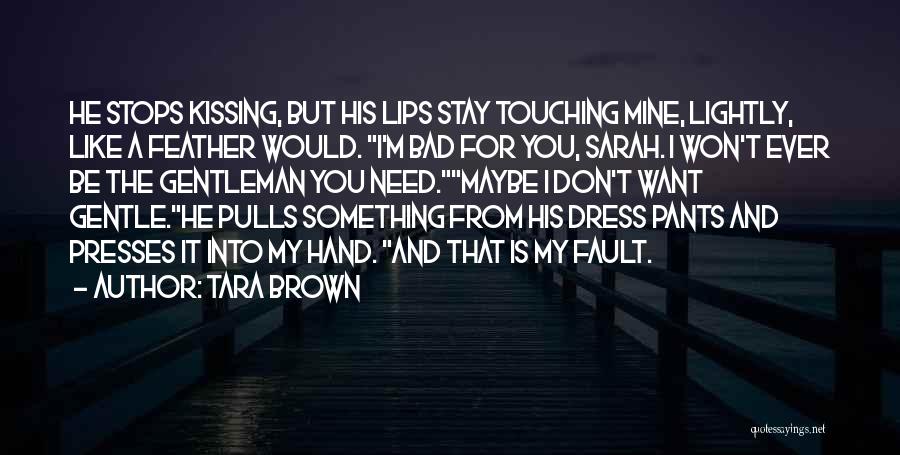 Kissing A Hand Quotes By Tara Brown