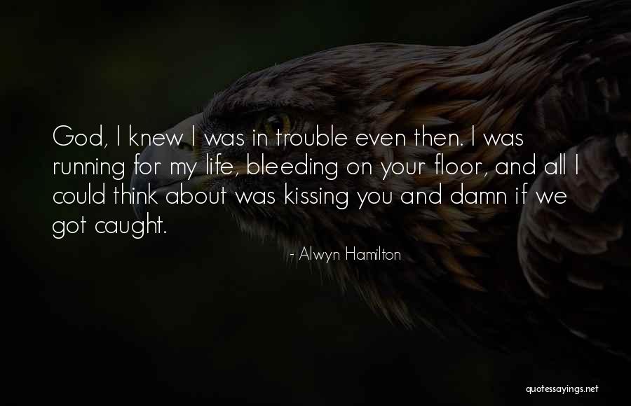 Kissing And Life Quotes By Alwyn Hamilton