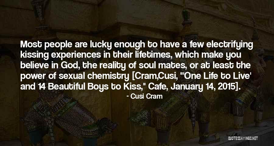 Kissing And Life Quotes By Cusi Cram