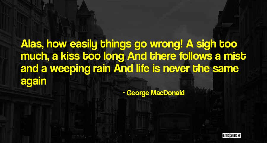 Kissing And Life Quotes By George MacDonald