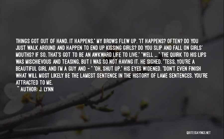 Kissing And Life Quotes By J. Lynn