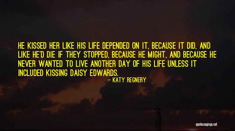 Kissing And Life Quotes By Katy Regnery