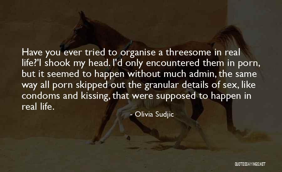 Kissing And Life Quotes By Olivia Sudjic