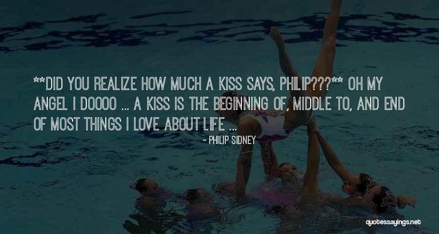 Kissing And Life Quotes By Philip Sidney