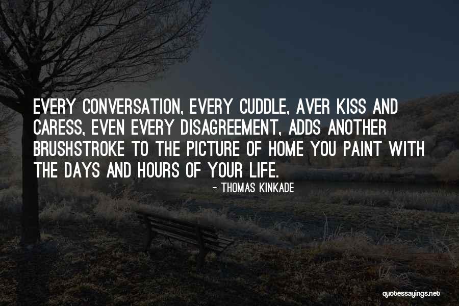 Kissing And Life Quotes By Thomas Kinkade