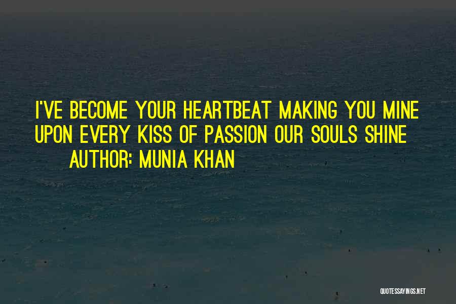 Kissing And Souls Quotes By Munia Khan