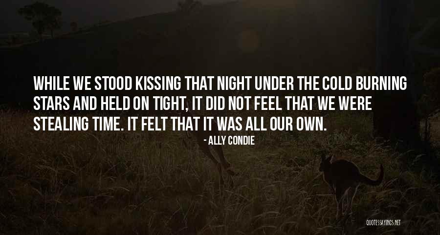 Kissing And Stars Quotes By Ally Condie Kissing And Stars Quotes By Ally Condie