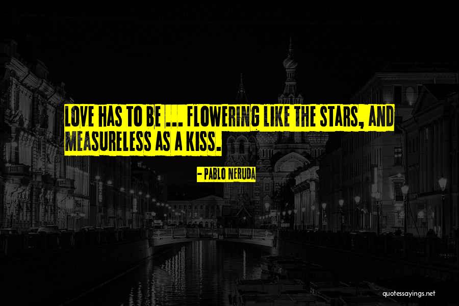 Kissing And Stars Quotes By Pablo Neruda Kissing And Stars Quotes By Pablo Neruda