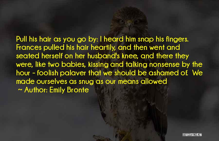 Kissing Babies Quotes By Emily Bronte