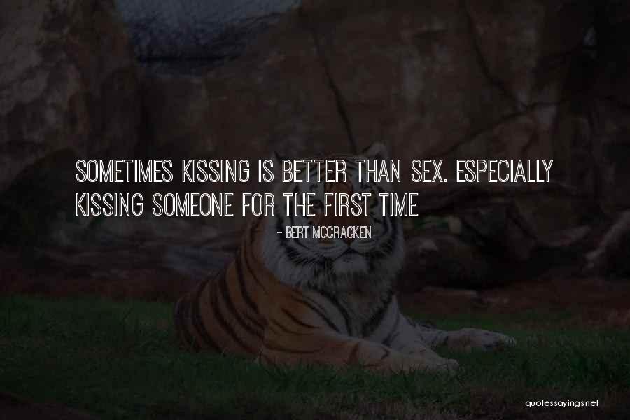 Kissing For The First Time Quotes By Bert McCracken