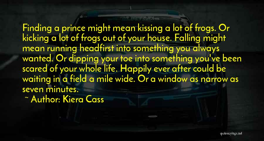 Kissing Frogs Quotes By Kiera Cass