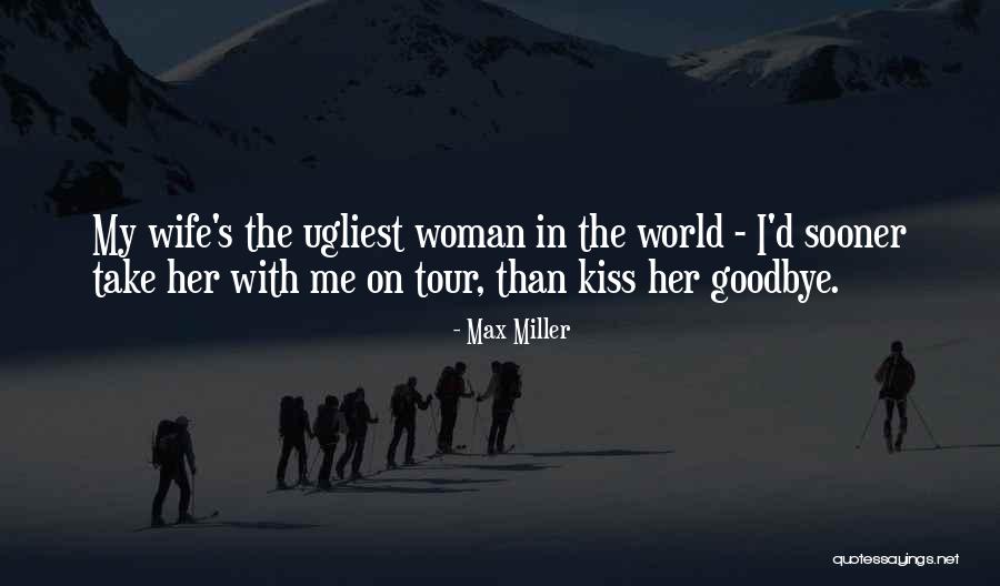 Kissing Goodbye Quotes By Max Miller Kissing Goodbye Quotes By Max Miller