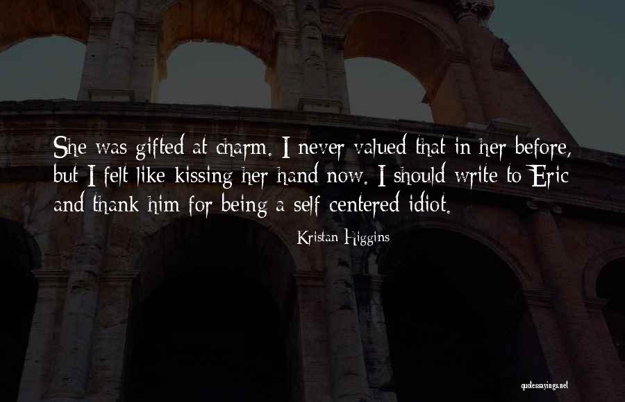 Kissing Her Hand Quotes By Kristan Higgins