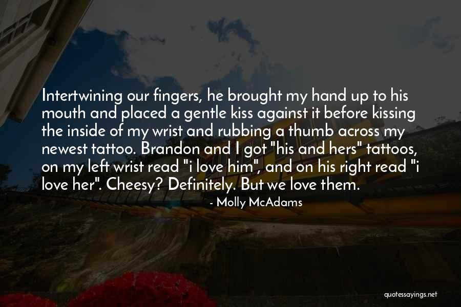 Kissing Her Hand Quotes By Molly McAdams