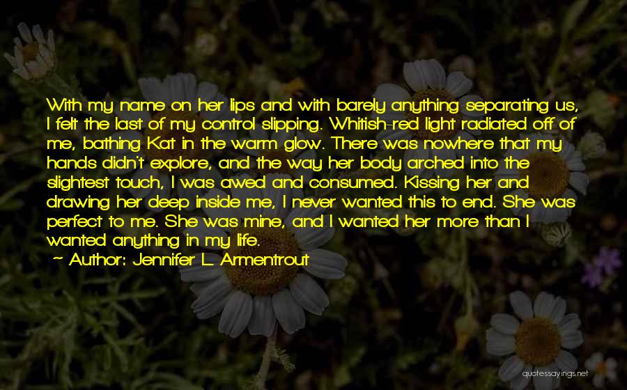 Kissing Her Lips Quotes By Jennifer L. Armentrout