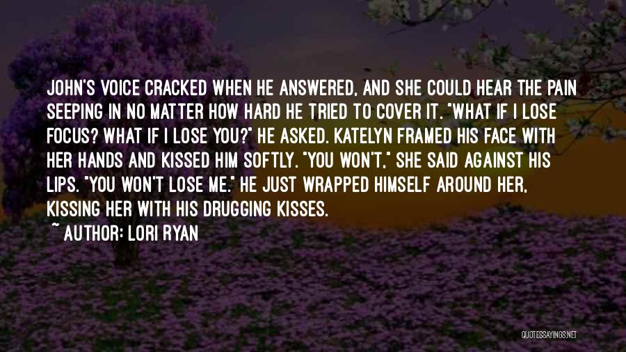 Kissing Her Lips Quotes By Lori Ryan