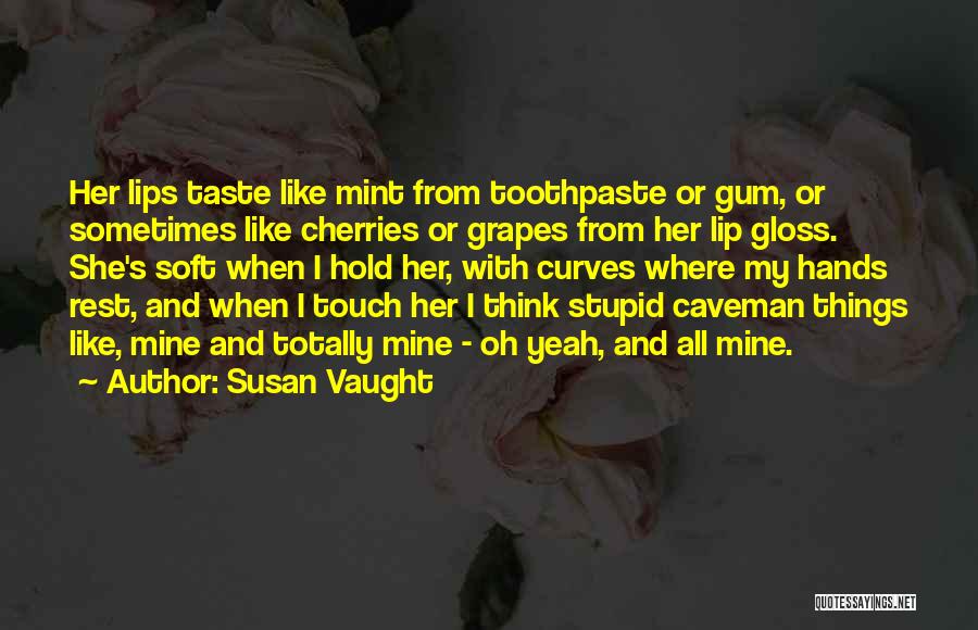 Kissing Her Lips Quotes By Susan Vaught