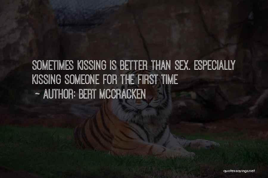 Kissing Him For The First Time Quotes By Bert McCracken