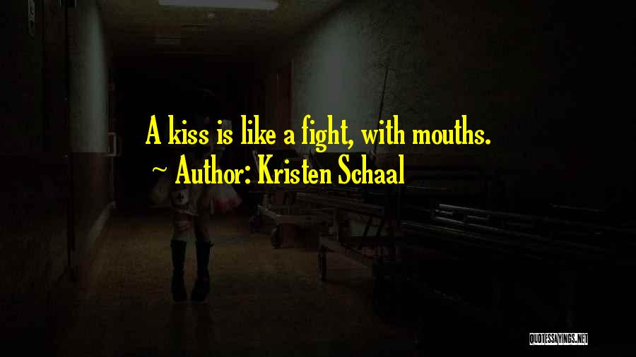 Kissing Humor Quotes By Kristen Schaal