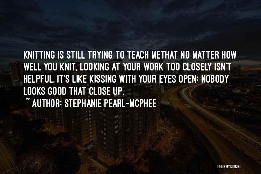 Kissing Humor Quotes By Stephanie Pearl-McPhee