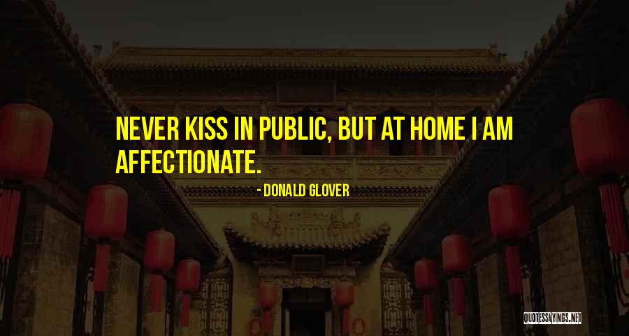 Kissing In Public Quotes By Donald Glover Kissing In Public Quotes By Donald Glover