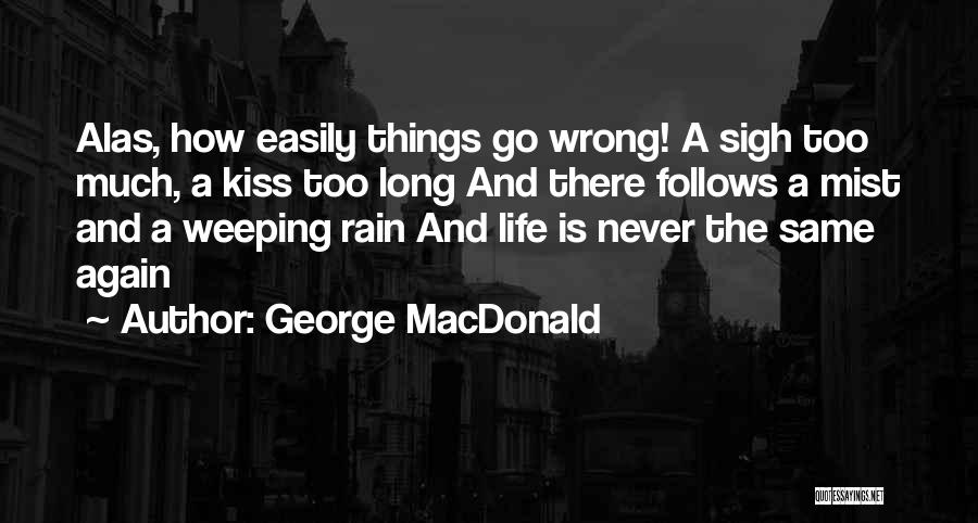 Kissing In The Rain Quotes By George MacDonald