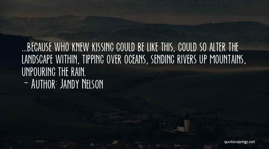 Kissing In The Rain Quotes By Jandy Nelson