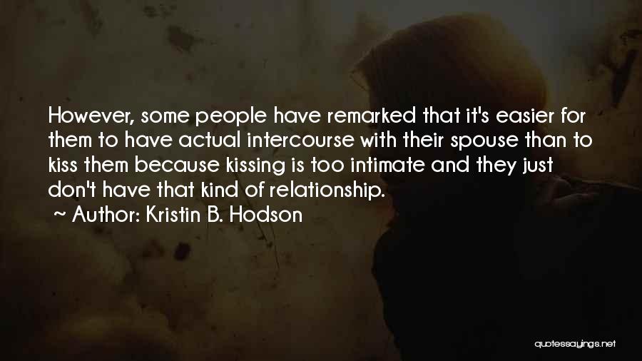 Kissing Is Intimate Quotes By Kristin B. Hodson
