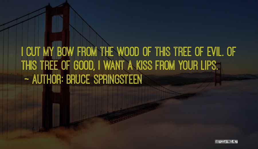 Kissing My Lips Quotes By Bruce Springsteen