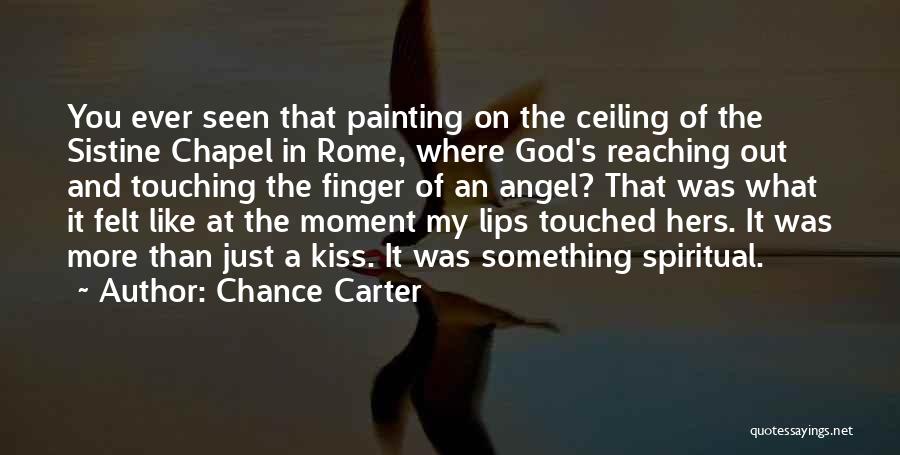 Kissing My Lips Quotes By Chance Carter