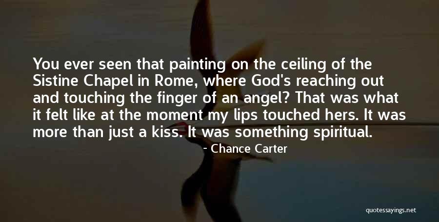 Kissing My Lips Quotes By Chance Carter