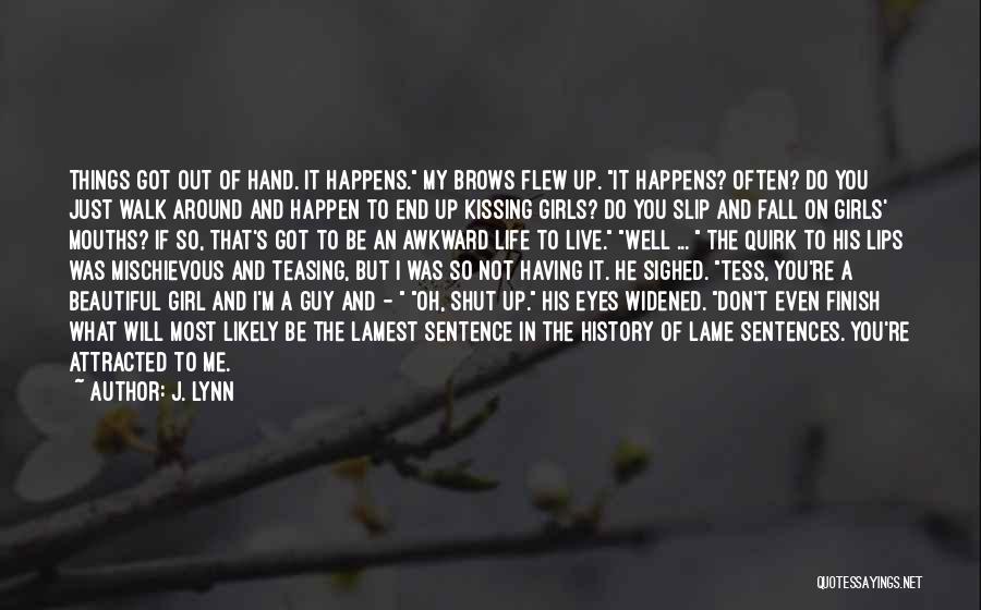 Kissing My Lips Quotes By J. Lynn Kissing My Lips Quotes By J. Lynn