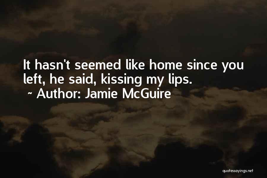Kissing My Lips Quotes By Jamie McGuire