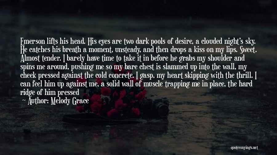Kissing My Lips Quotes By Melody Grace Kissing My Lips Quotes By Melody Grace