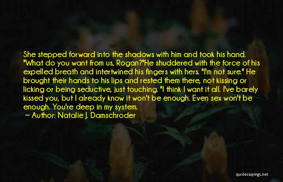 Kissing My Lips Quotes By Natalie J. Damschroder