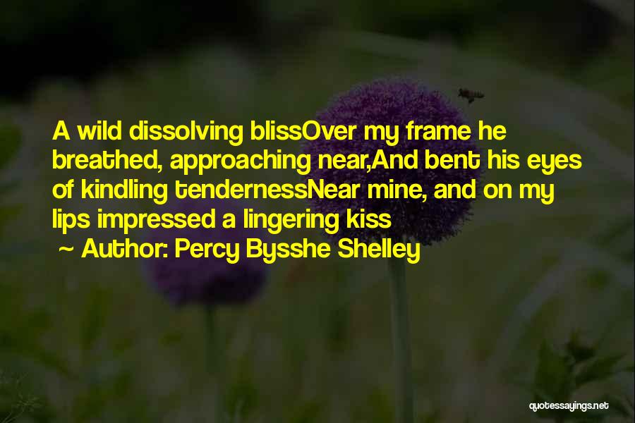Kissing My Lips Quotes By Percy Bysshe Shelley