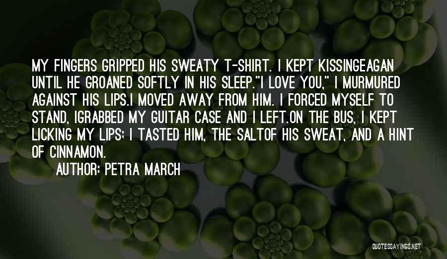 Kissing My Lips Quotes By Petra March