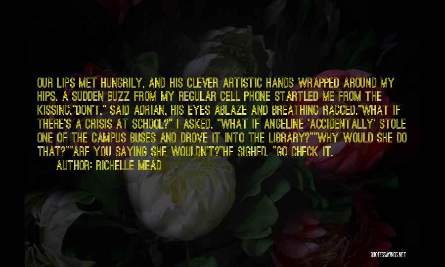 Kissing My Lips Quotes By Richelle Mead Kissing My Lips Quotes By Richelle Mead