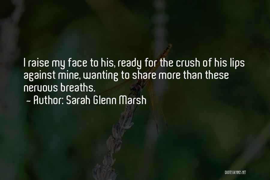 Kissing My Lips Quotes By Sarah Glenn Marsh