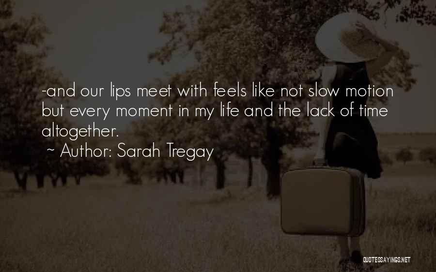 Kissing My Lips Quotes By Sarah Tregay