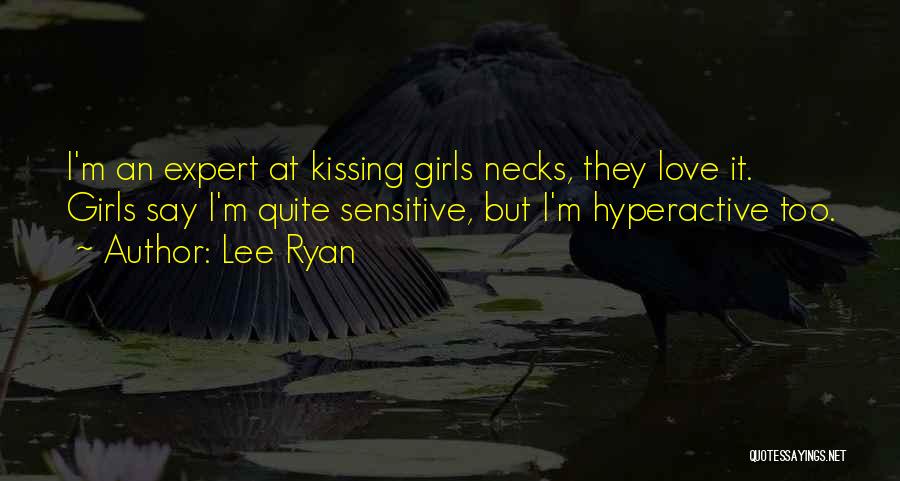 Kissing Necks Quotes By Lee Ryan