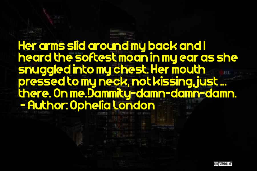 Kissing On The Neck Quotes By Ophelia London