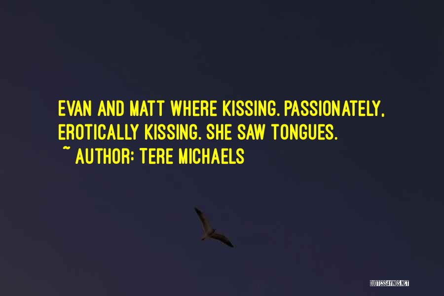 Kissing Passionately Quotes By Tere Michaels