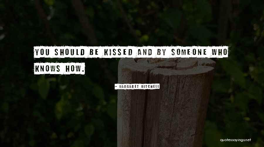 Kissing Someone Quotes By Margaret Mitchell Kissing Someone Quotes By Margaret Mitchell